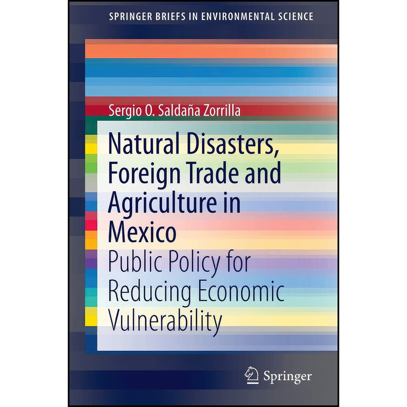 کتاب Natural Disasters, Foreign Trade and Agriculture in Mexico اثر جمعي از نويسندگان انتشارات Springer