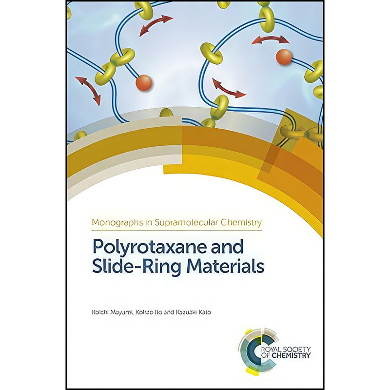 کتاب Polyrotaxane and Slide-Ring Materials  اثر جمعي از نويسندگان انتشارات Royal Society of Chemistry