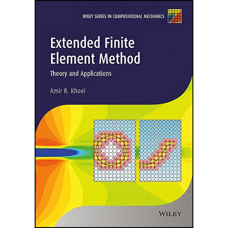 کتاب Extended Finite Element Method اثر Amir R. Khoei انتشارات Wiley