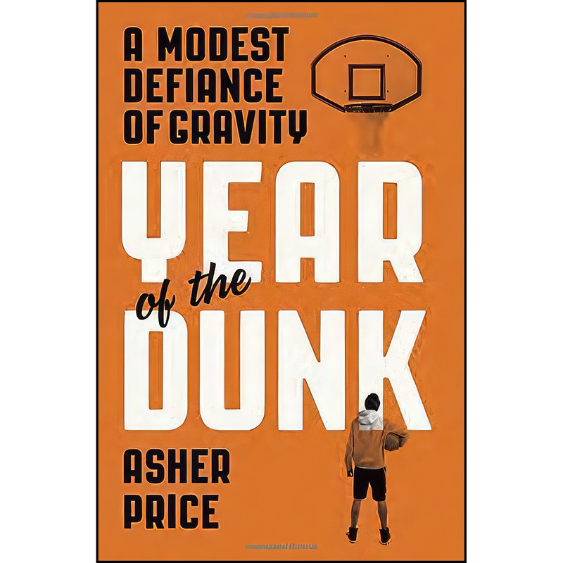 کتاب Year of the Dunk اثر A. J. Price انتشارات Crown