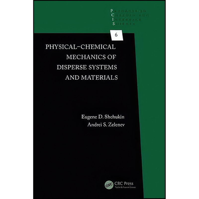 کتاب Physical-Chemical Mechanics of Disperse Systems and Materials  اثر جمعي از نويسندگان انتشارات CRC Press