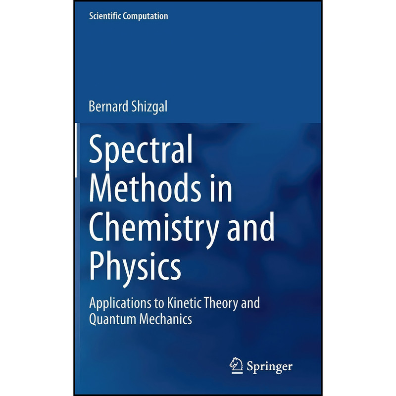 کتاب Spectral Methods in Chemistry and Physics اثر Bernard Shizgal انتشارات Springer