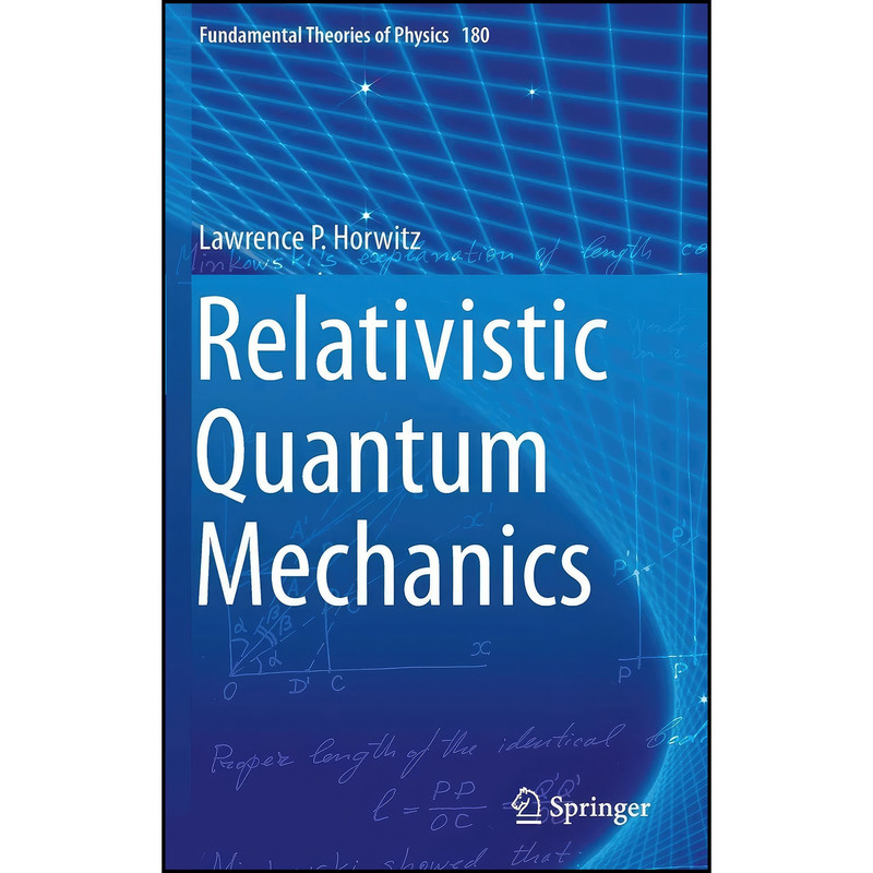 کتاب Relativistic Quantum Mechanics  اثر Lawrence P. Horwitz انتشارات Springer