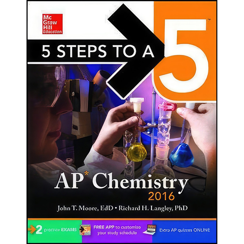 کتاب 5 Steps to a 5 AP Chemistry 2016  اثر John Moore and Richard H. Langley انتشارات McGraw-Hill Education