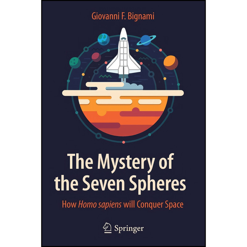 کتاب The Mystery of the Seven Spheres اثر Giovanni F. Bignami انتشارات Springer