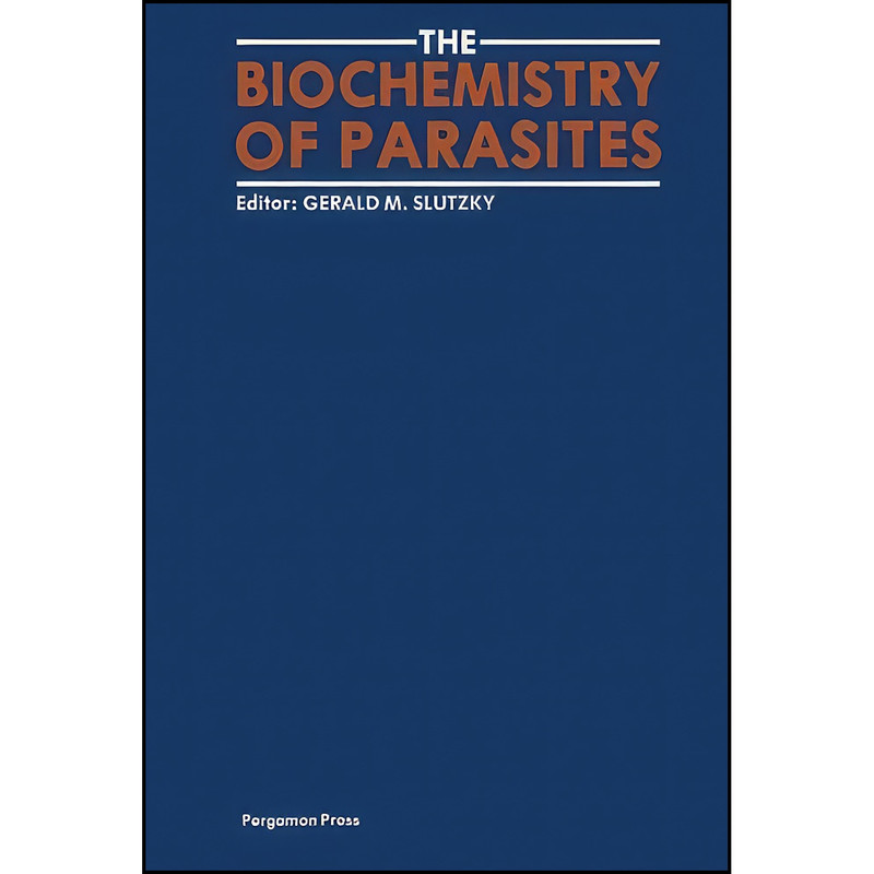 کتاب The Biochemistry of Parasites اثر Gerald M. Slutzky انتشارات تازه ها