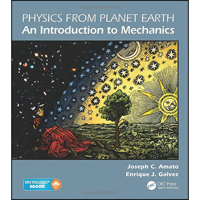 کتاب Physics from Planet Earth - An Introduction to Mechanics اثر جمعي از نويسندگان انتشارات CRC Press