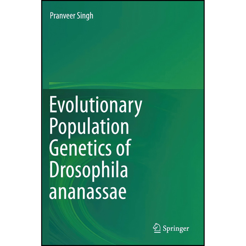 کتاب Evolutionary Population Genetics of Drosophila ananassae اثر Pranveer Singh انتشارات Springer
