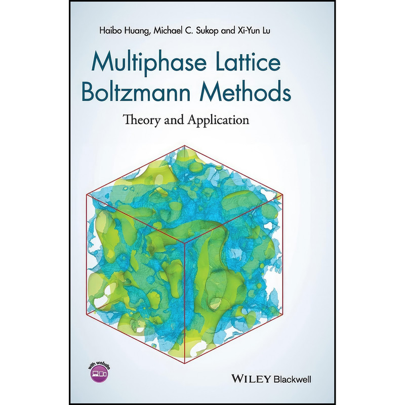 کتاب Multiphase Lattice Boltzmann Methods اثر جمعي از نويسندگان انتشارات Wiley-Blackwell