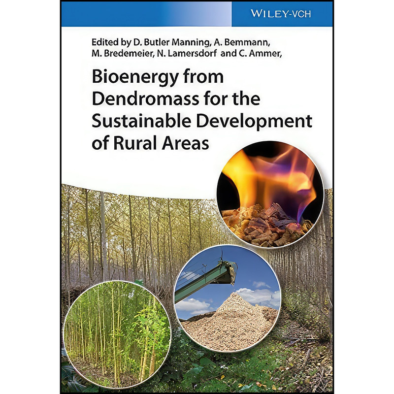 کتاب Bioenergy from Dendromass for the Sustainable Development of Rural Areas اثر جمعي از نويسندگان انتشارات Wiley-VCH