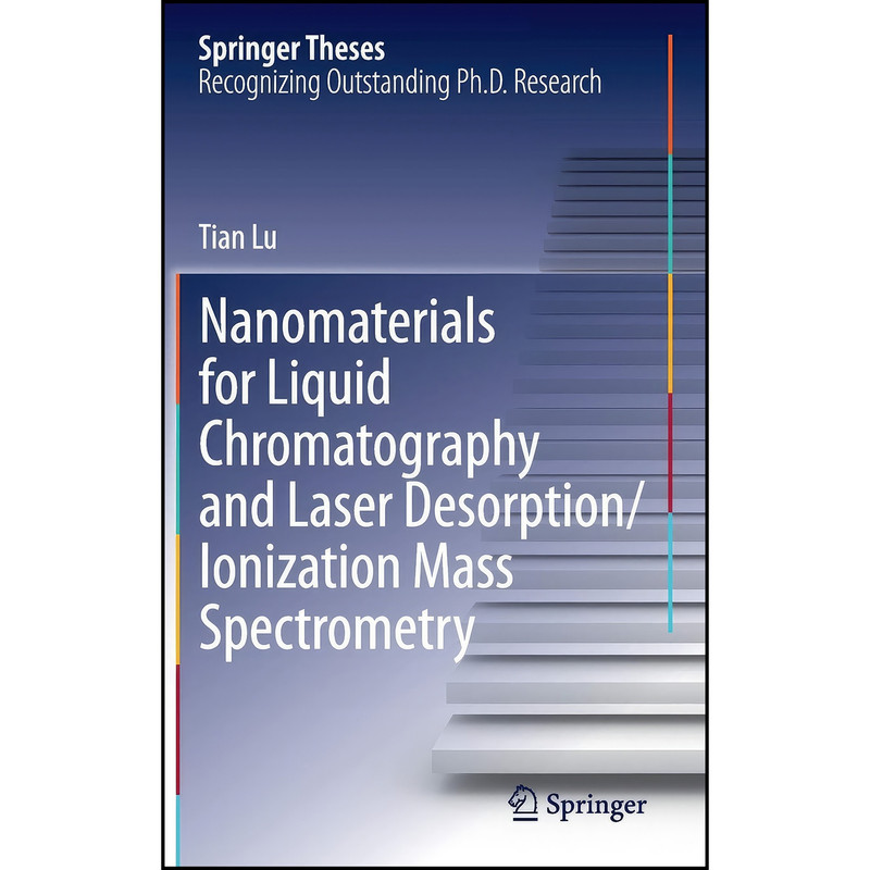 کتاب Nanomaterials for Liquid Chromatography and Laser Desorption/Ionization Mass Spectrometry  اثر Tian Lu انتشارات Springer
