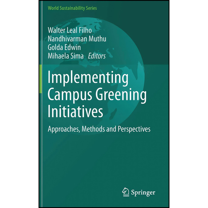 کتاب Implementing Campus Greening Initiatives اثر جمعي از نويسندگان انتشارات Springer