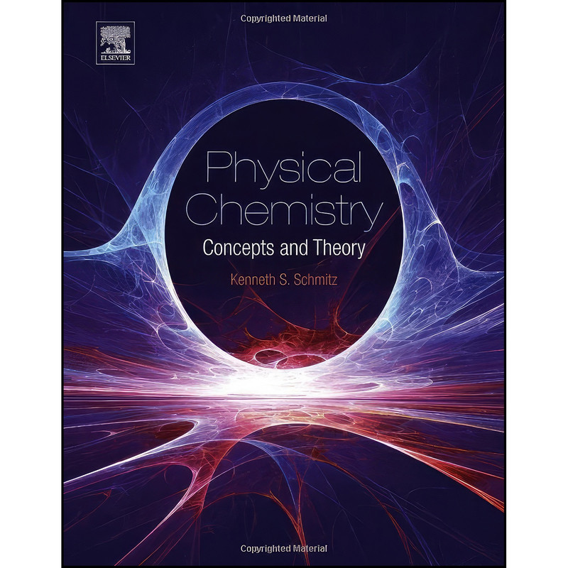 کتاب Physical Chemistry اثر Kenneth S Schmitz انتشارات Elsevier