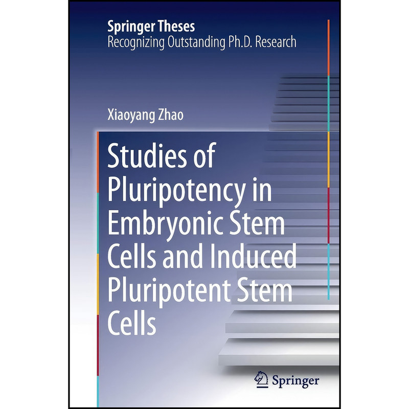 کتاب Studies of Pluripotency in Embryonic Stem Cells and Induced Pluripotent Stem Cells اثر (Zoologist) Xiaoyang Zhao انتشارات Springer