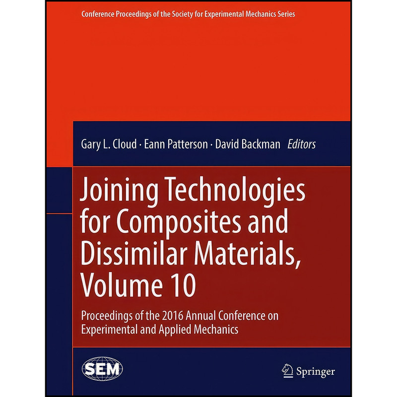 کتاب Joining Technologies for Composites and Dissimilar Materials, Volume 10 اثر جمعي از نويسندگان انتشارات Springer