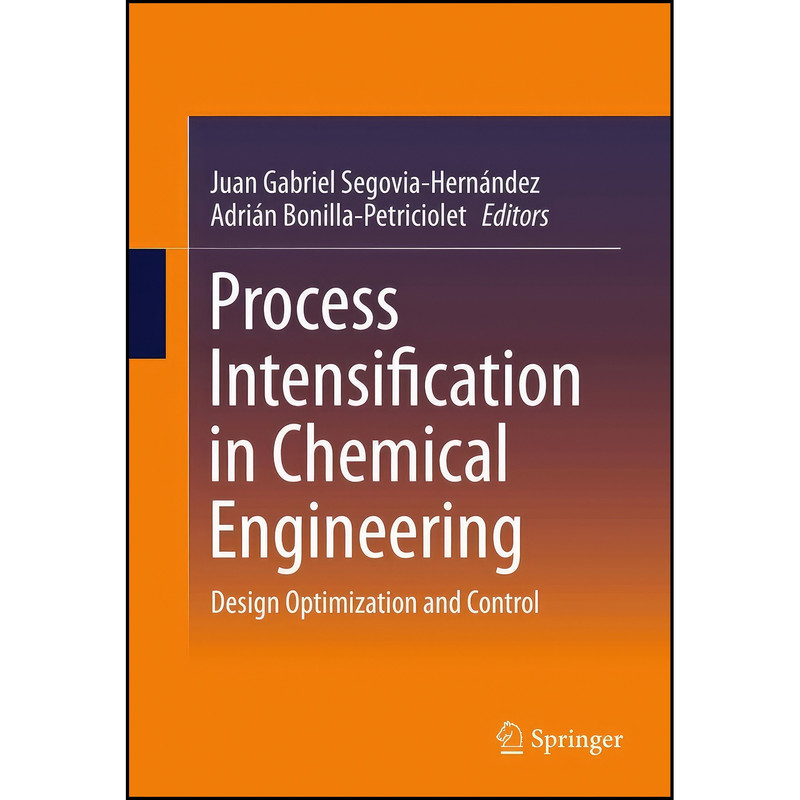 کتاب Process Intensification in Chemical Engineering اثر جمعي از نويسندگان انتشارات Springer