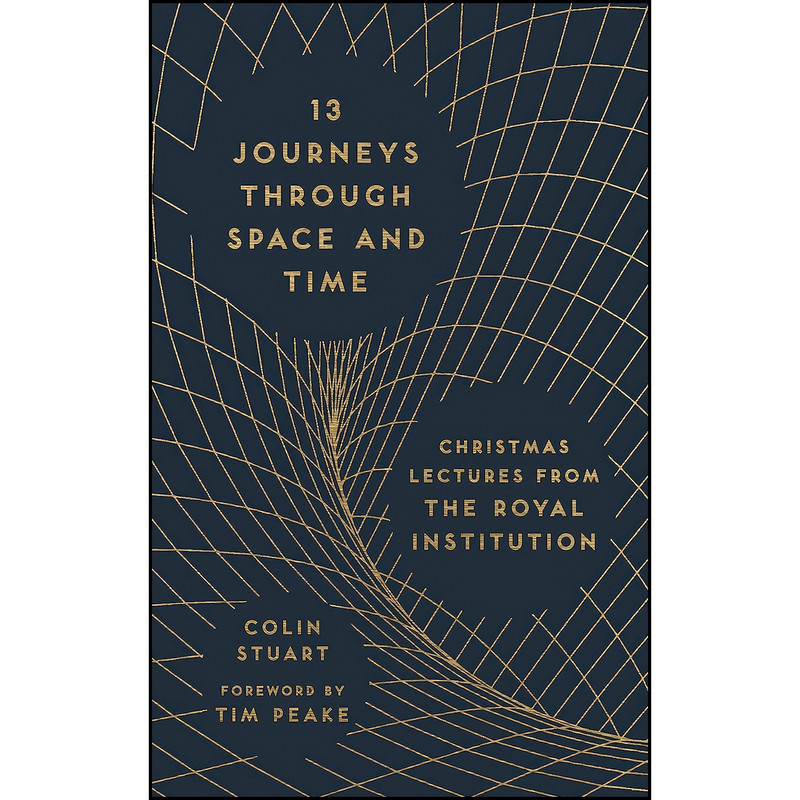کتاب 13 Journeys Through Space and Time اثر Colin Stuart and Tim Peake انتشارات Michael O'Mara