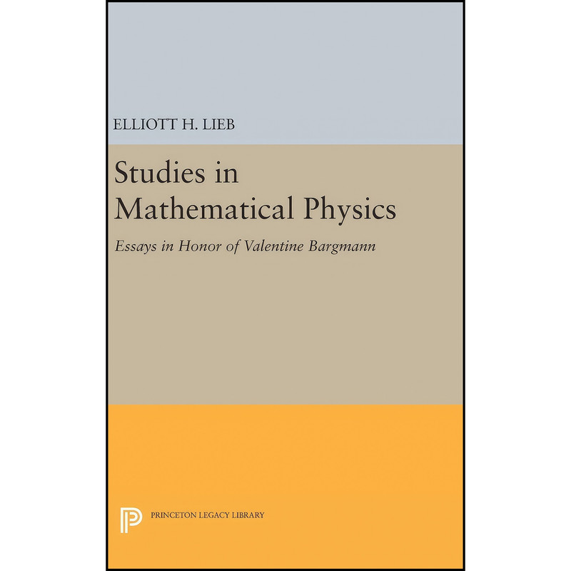 کتاب Studies in Mathematical Physics اثر Elliott H. Lieb انتشارات Princeton University Press
