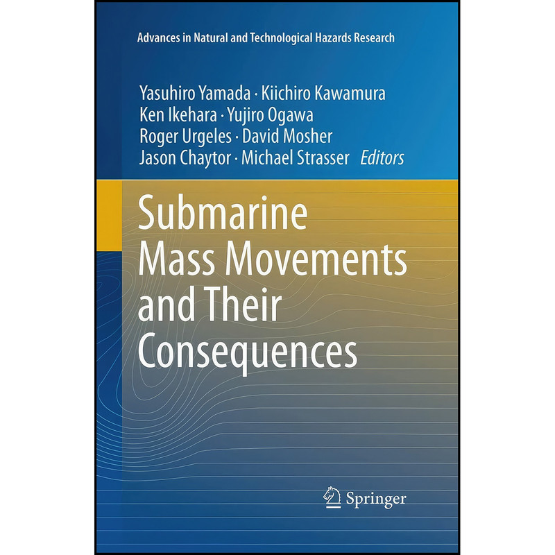 کتاب Submarine Mass Movements and Their Consequences اثر جمعي از نويسندگان انتشارات Springer