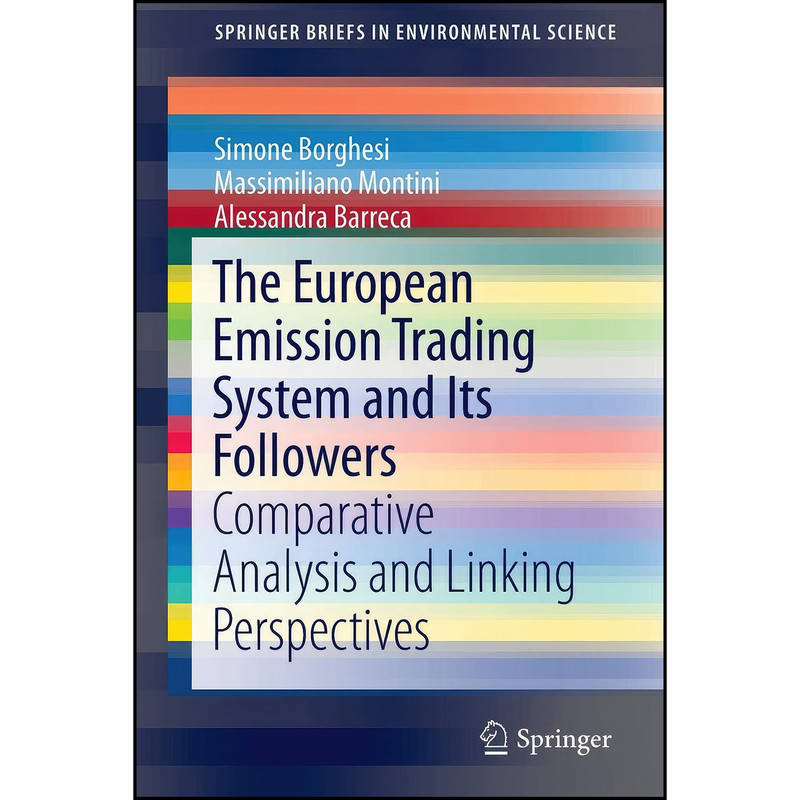 کتاب The European Emission Trading System and Its Followers اثر جمعي از نويسندگان انتشارات Springer