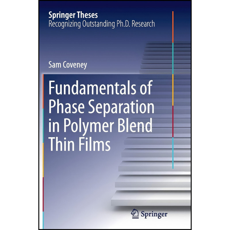 کتاب Fundamentals of Phase Separation in Polymer Blend Thin Films اثر Sam Coveney انتشارات Springer