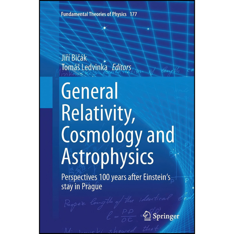 کتاب General Relativity, Cosmology and Astrophysics اثر جمعي از نويسندگان انتشارات Springer