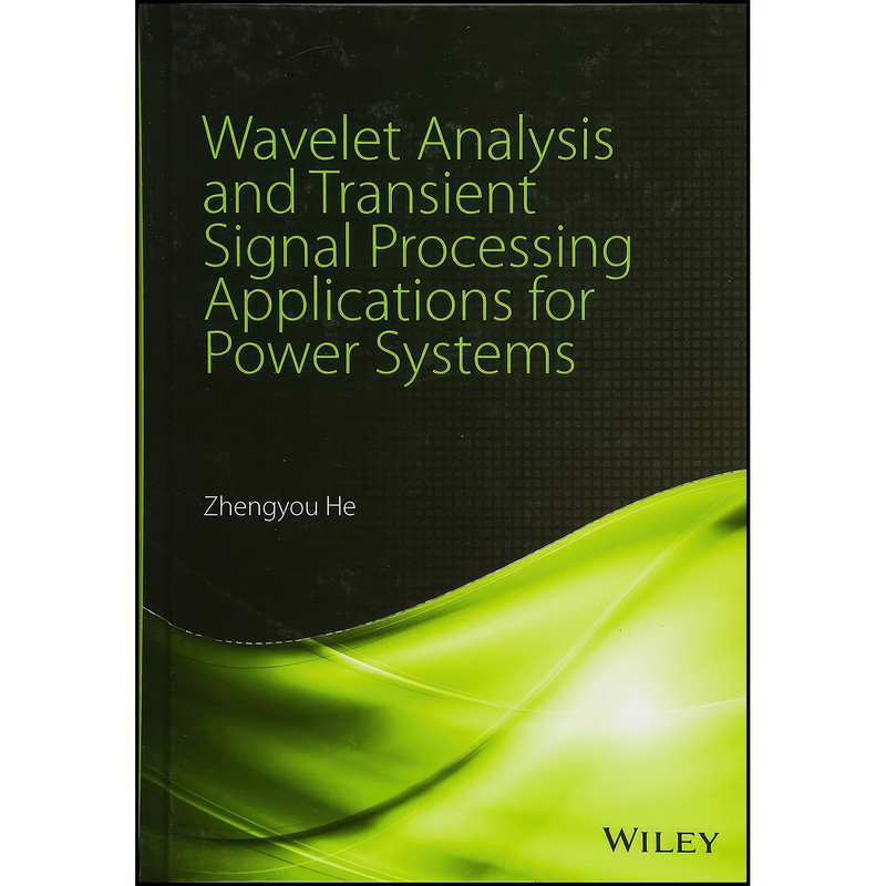 کتاب Wavelet Analysis and Transient Signal Processing Applications for Power Systems اثر Zhengyou He انتشارات Wiley