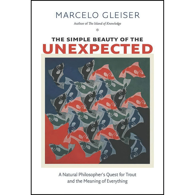 کتاب The Simple Beauty of the Unexpected اثر Marcelo Gleiser انتشارات ForeEdge