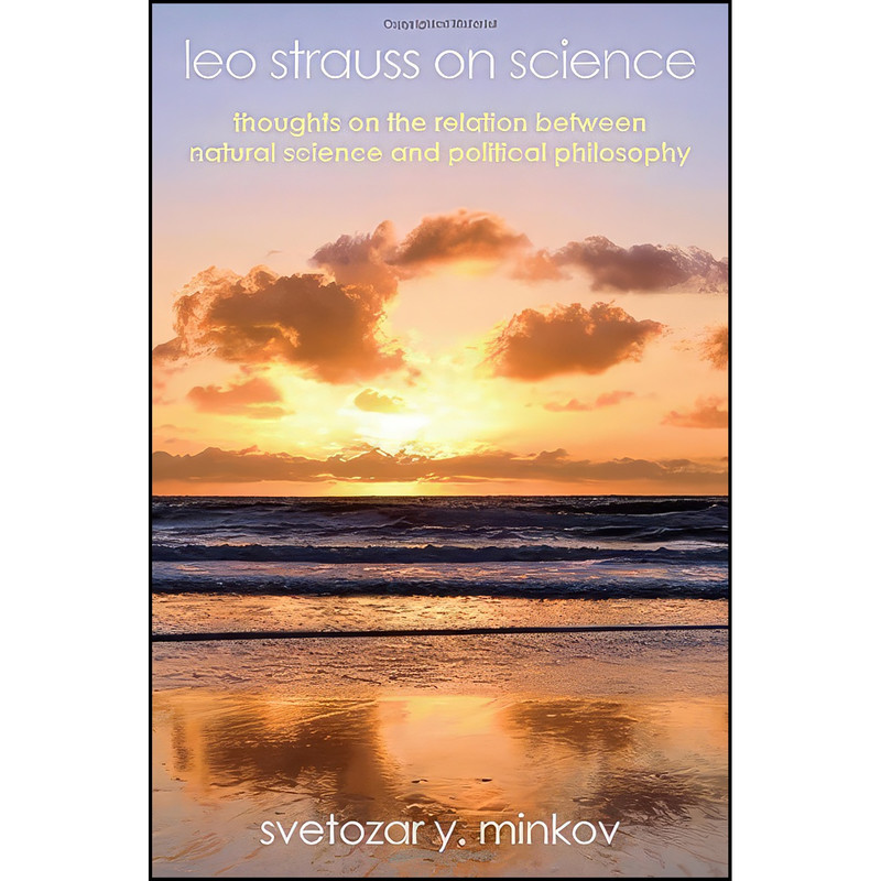 کتاب Leo Strauss on Science اثر Svetozar Y. Minkov انتشارات SUNY Press