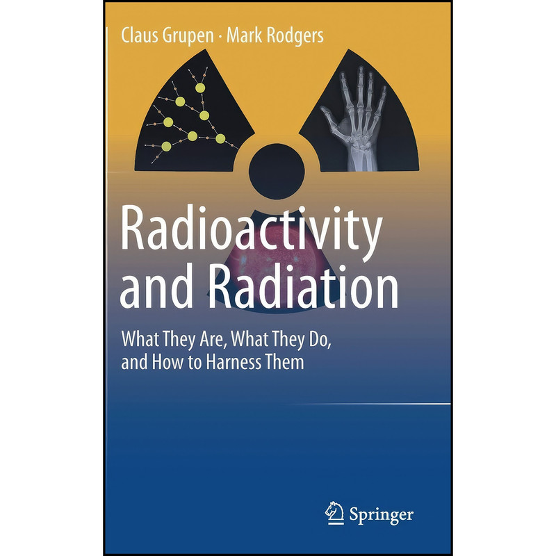 کتاب Radioactivity and Radiation اثر Claus Grupen and Mark Rodgers انتشارات Springer