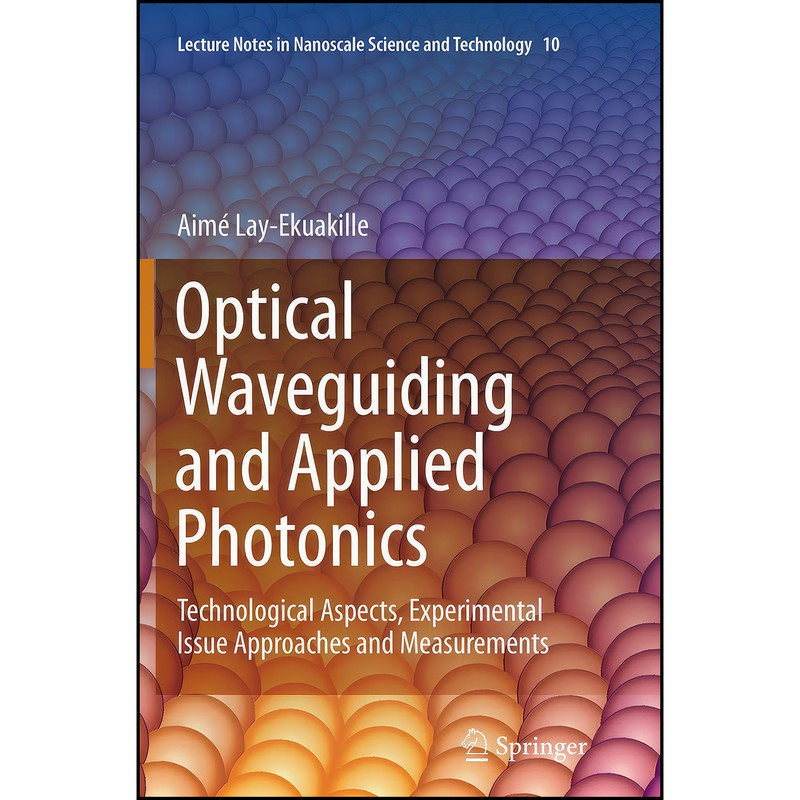 کتاب Optical Waveguiding and Applied Photonics اثر Aime Lay-Ekuakille انتشارات Springer