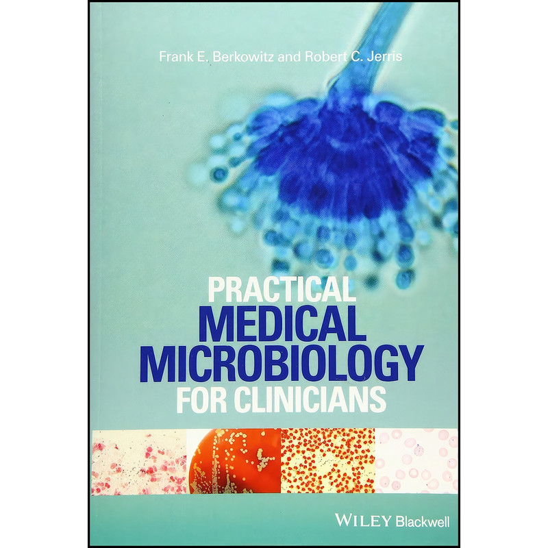 کتاب Practical Medical Microbiology for Clinicians اثر جمعي از نويسندگان انتشارات Wiley-Blackwell