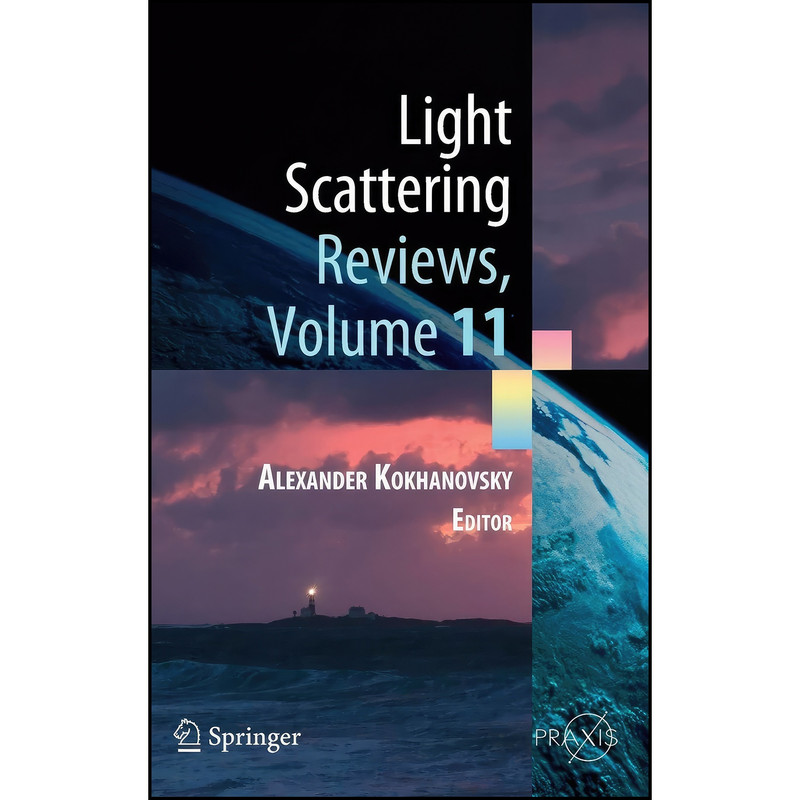 کتاب Light Scattering Reviews, Volume 11 اثر Alexander Kokhanovsky انتشارات Springer
