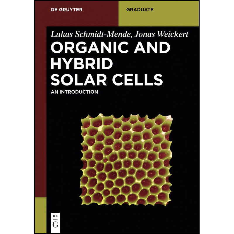 کتاب Organic and Hybrid Solar Cells  اثر Lukas Schmidt-Mende انتشارات De Gruyter