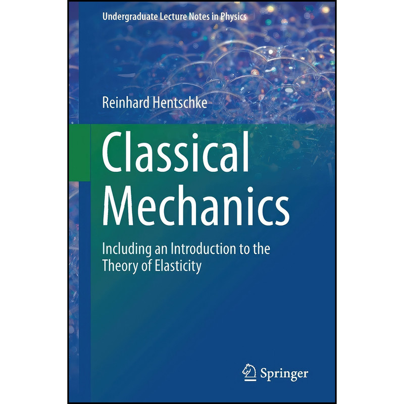 کتاب Classical Mechanics اثر Reinhard Hentschke انتشارات Springer