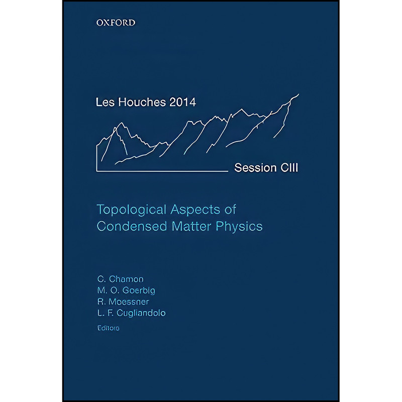کتاب Topological Aspects of Condensed Matter Physics اثر جمعي از نويسندگان انتشارات Oxford University Press