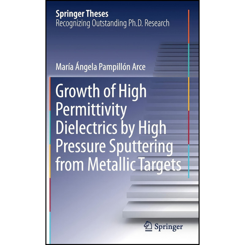 کتاب Growth of High Permittivity Dielectrics by High Pressure Sputtering from Metallic Targets  اثر جمعي از نويسندگان انتشارات Springer
