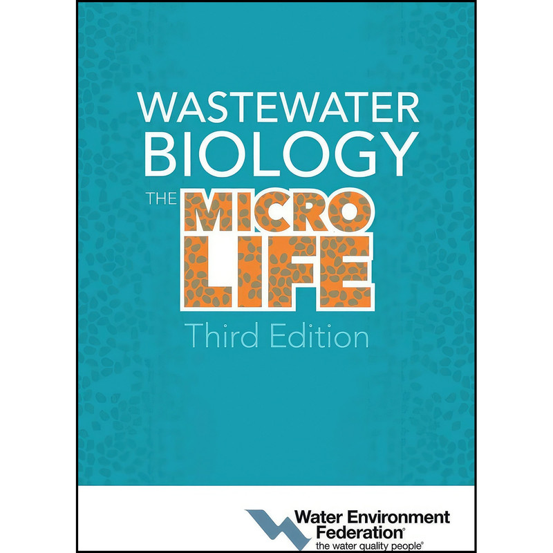 کتاب Wastewater Biology اثر Water Environment Federation انتشارات Water Environment Federation