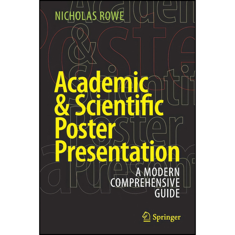کتاب Academic & Scientific Poster Presentation اثر Nicholas Rowe انتشارات Springer
