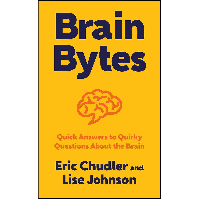 کتاب Brain Bytes اثر Eric Chudler and Lise A. Johnson انتشارات W. W. Norton & Company