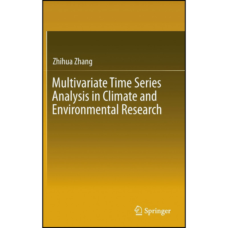 کتاب Multivariate Time Series Analysis in Climate and Environmental Research اثر Zhihua Zhang انتشارات Springer