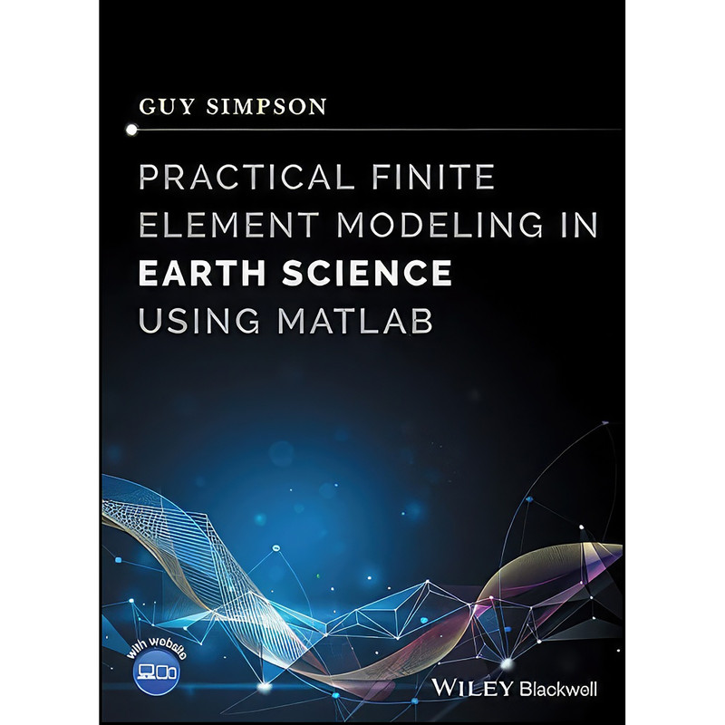 کتاب Practical Finite Element Modeling in Earth Science using Matlab اثر Guy Simpson انتشارات Wiley-Blackwell