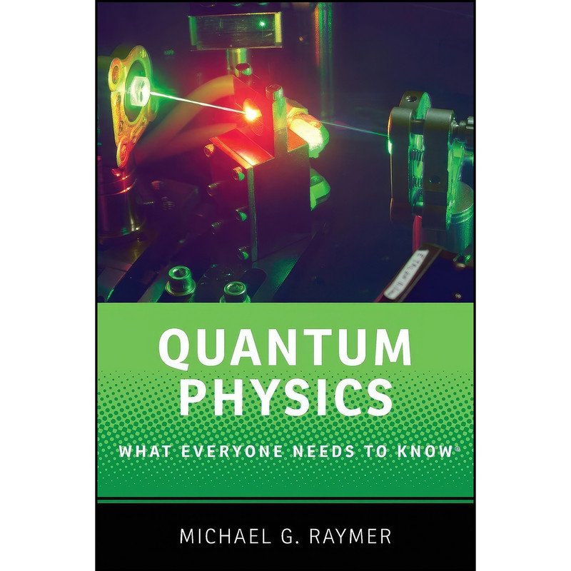کتاب Quantum Physics اثر Michael G. Raymer انتشارات Oxford University Press