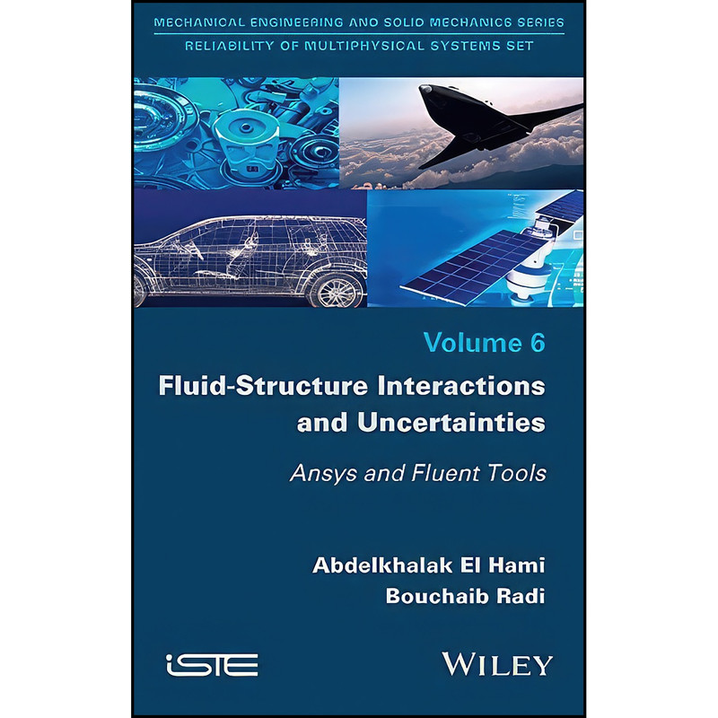 کتاب Fluid-Structure Interactions and Uncertainties اثر جمعي از نويسندگان انتشارات Wiley-ISTE