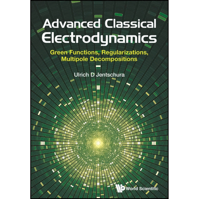 کتاب Advanced Classical Electrodynamics اثر Ulrich D Jentschura انتشارات WSPC