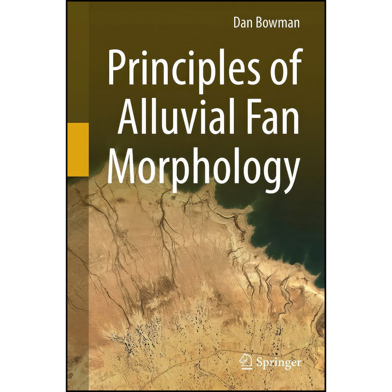 کتاب Principles of Alluvial Fan Morphology اثر Dan Bowman انتشارات Springer