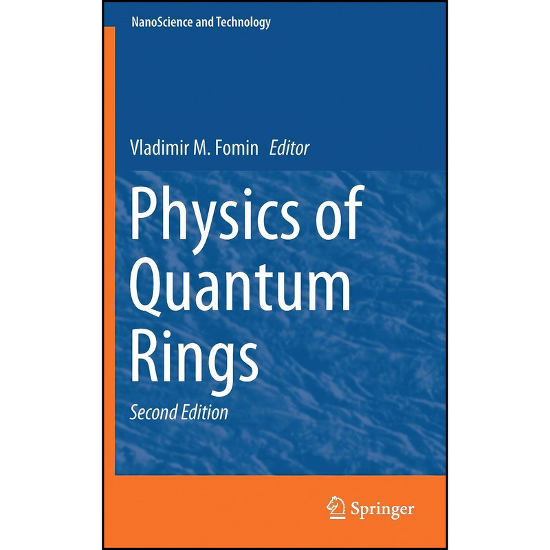 کتاب Physics of Quantum Rings  اثر Vladimir M. Fomin انتشارات Springer