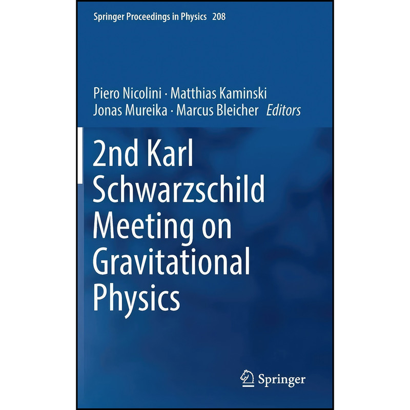 کتاب 2nd Karl Schwarzschild Meeting on Gravitational Physics  اثر جمعي از نويسندگان انتشارات Springer