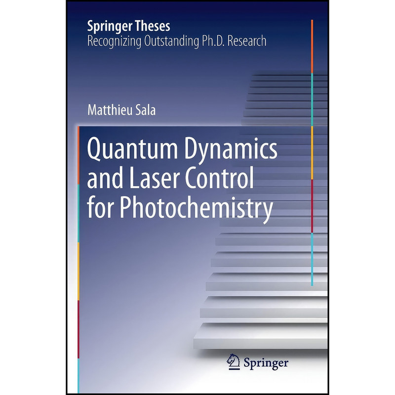 کتاب Quantum Dynamics and Laser Control for Photochemistry  اثر Matthieu Sala انتشارات Springer