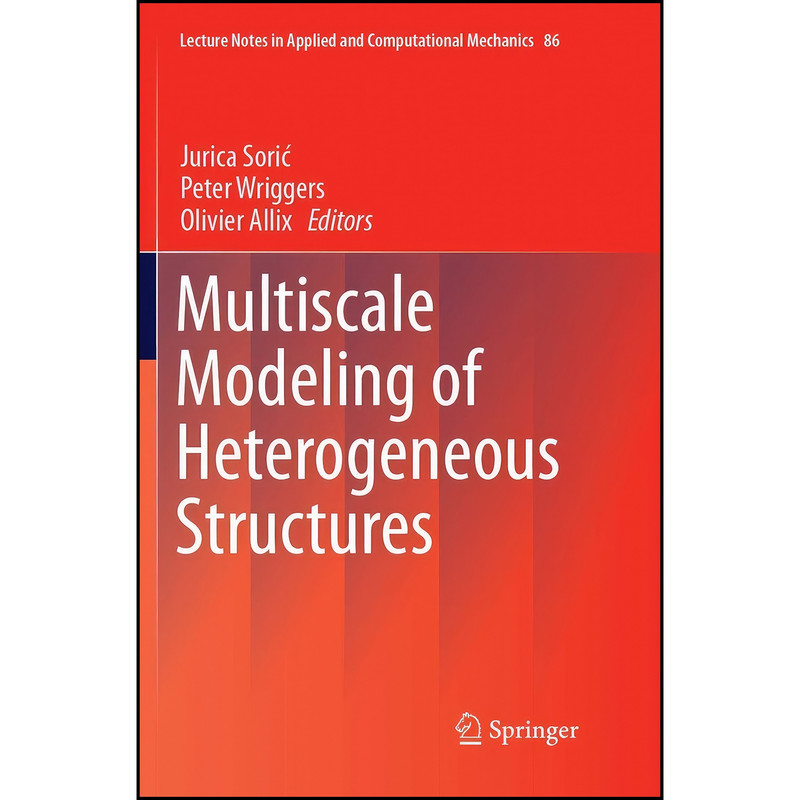 کتاب Multiscale Modeling of Heterogeneous Structures  اثر جمعي از نويسندگان انتشارات تازه ها